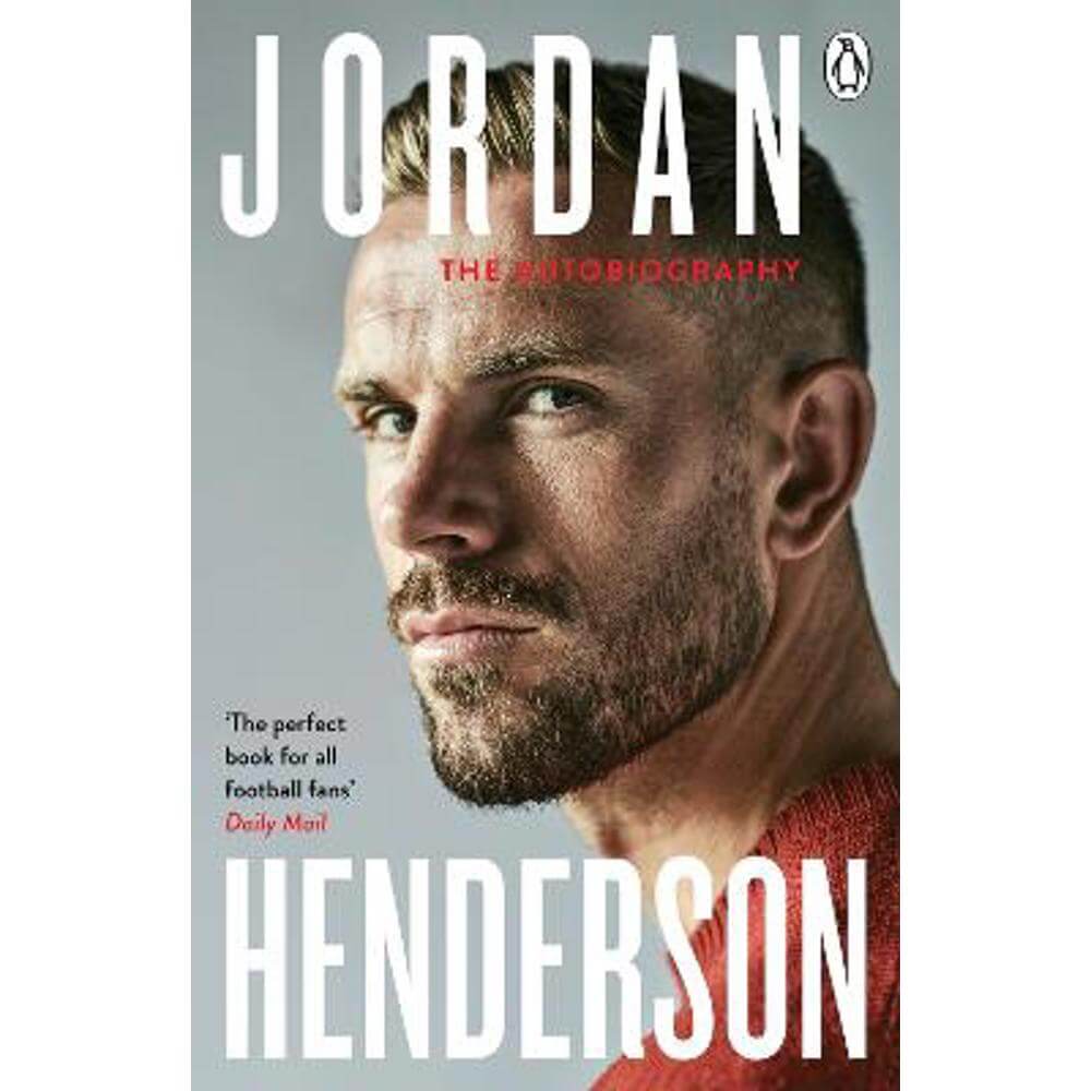 Jordan Henderson: The Autobiography: The must-read autobiography from Liverpool's beloved captain (Paperback)